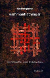 Sammanflätningar : Husserls och Merleau-Pontys fenomenologi