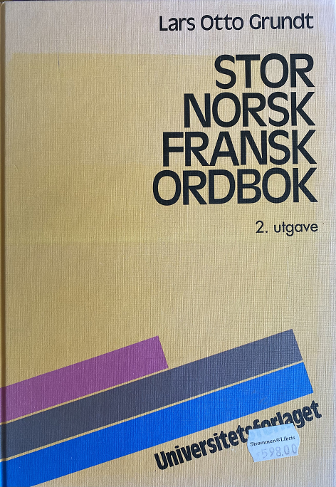 Stor norsk-fransk ordbok = Grand dictionnaire norvegien-francais