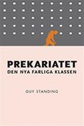 Prekariatet : den nya farliga klassen