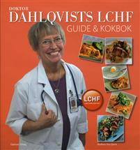Doktor Dahlqvists LCHF : guide och kokbok