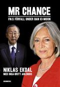 Mr Chance : FN:s förfall under Ban Ki-moon