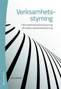 Verksamhetsstyrning - Från traditionell ekonomistyrning till modern verksamhetsstyrning