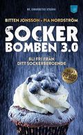 Sockerbomben 3.0 : bli fri från ditt sockerberoende