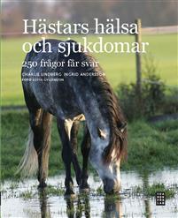 Hästars hälsa och sjukdomar : 250 frågor får svar