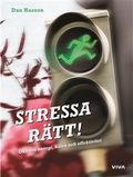 Stressa rätt! : öka din energi, hälsa och effektivitet