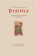 Ardernes Practica : master John Arderne från Newark och hur han utövade medicin och kirurgi, 1412