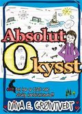 Absolut okysst : obs: det här är INTE nån sliskig kärlekshistoria!!