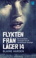 Flykten från Läger 14 : den dramatiska rymningen från ett nordkoreanskt fångläger