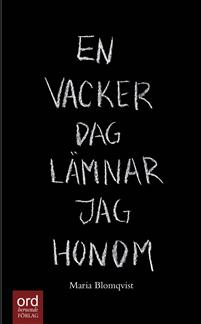 En vacker dag lämnar jag honom