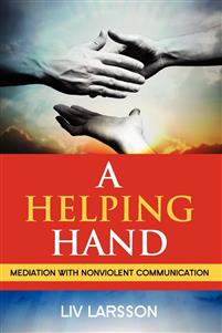 A helping hand : mediation with nonviolent communication
