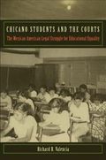 Chicano Students and the Courts : The Mexican American Legal Struggle for Educational Equality