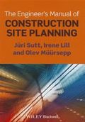 The Engineer's Manual of Construction Site Planning