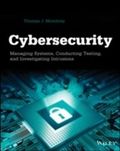 Cybersecurity : Managing Systems, Conducting Testing, and Investigating Intrusions