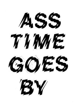 Ass time goes by