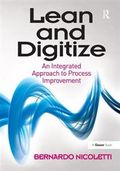 Lean and Digitize : An Integrated Approach to Process Improvement