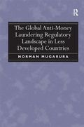 The Global Anti-Money Laundering Regulatory Landscape in Less Developed Countries