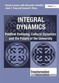 Integral Dynamics : Political Economy, Cultural Dynamics and the Future of the University