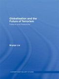 Globalisation and the future of terrorism : patterns and predictions