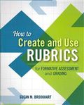 How to Create and Use Rubrics for Formative Assessment and Grading