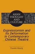 Expressionism and Its Deformation in Contemporary Chinese Theatre