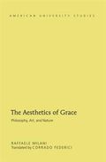 The Aesthetics of Grace : Philosophy, Art, and Nature