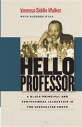 Hello Professor : A Black Principal and Professional Leadership in the Segregated South