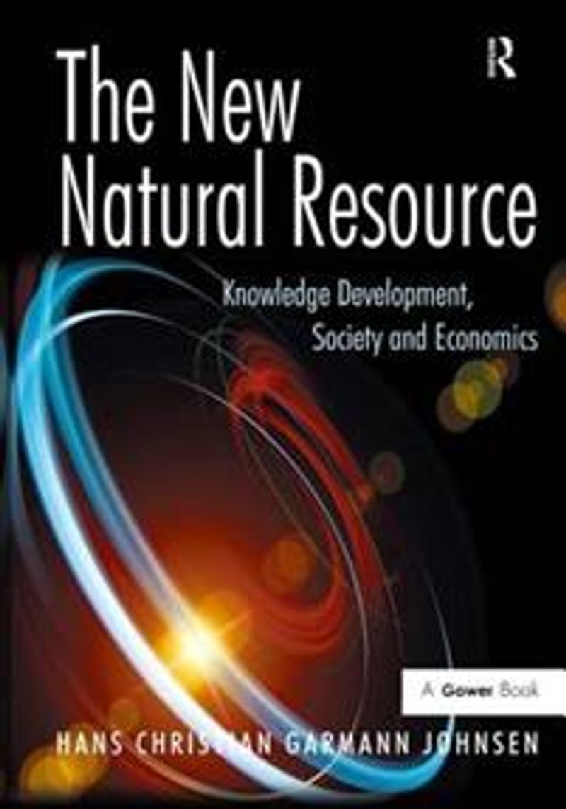 The New Natural Resource : Knowledge Development, Society and Economics