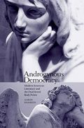 Androgynous Democracy : Modern American Literature and the Dual-Sexed Body Politic