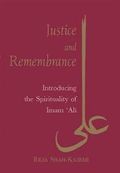 Justice and Remembrance : Introducing the Spirituality of Imam Ali