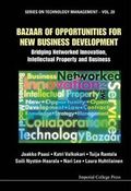 BAZAAR OF OPPORTUNITIES FOR NEW BUSINESS DEVELOPMENT : BRIDGING NETWORKED INNOVATION, INTELLECTUAL PROPERTY AND BUSINESS