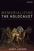 Memorializing the Holocaust : Gender, Genocide and Collective Memory