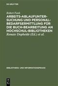 Arbeitsablaufuntersuchung und personalbedarfsermittlung für die buchbearbeitung an Hochschulbibliotheken : Ergebnisse