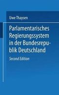 Parlamentarisches Regierungssystem in der Bundesrepublik Deutschland : Daten, Fakten, Urteile im Grundriß