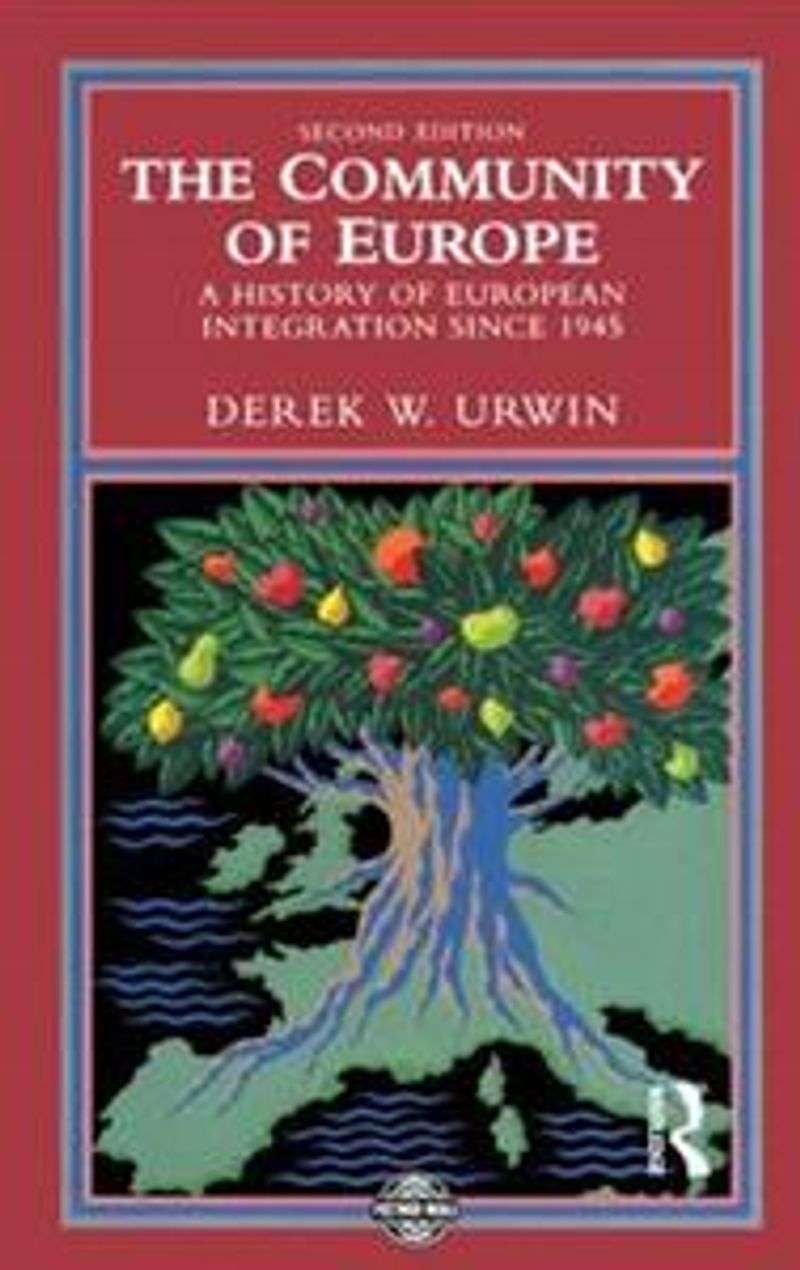 The community of Europe : a history of European integration since 1945