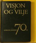 Visjon og vilje : festskrift til overlege Gordon Johnsen på 70-årsdagen 29.desember 1975