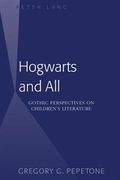 Hogwarts and All : Gothic Perspectives on Children's Literature