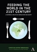 Feeding the World in the 21st Century : A Historical Analysis of Agriculture and Society