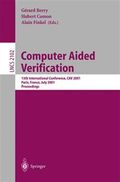 Computer aided verification : 13th international conference, CAV 2001, Paris, France, July 18-22, 2001 : proceedings