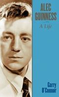 Alec Guinness : a life