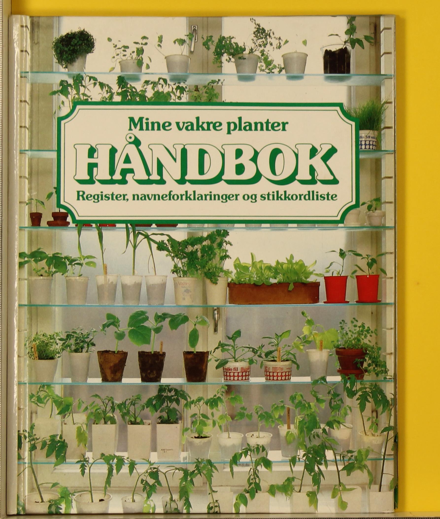 Mine vakre planter : håndbok : register, navneforklaringer og ordliste