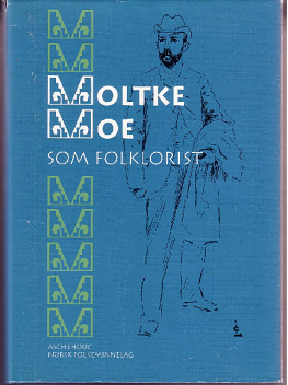 Moltke Moe som folklorist