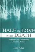 Half in love with death - Managing the chronically suicidal patient