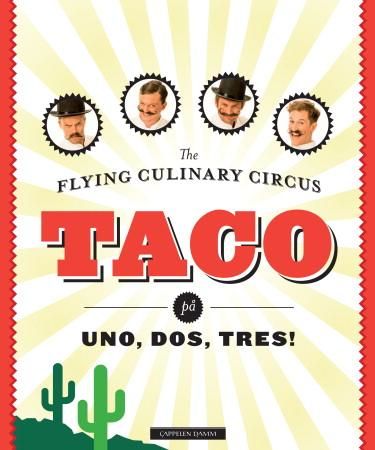 The Flying Culinary Circus - Taco