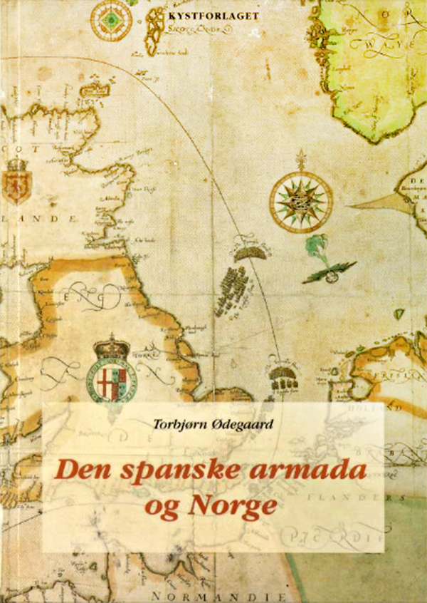 Den spanske armada og Norge : om en flåtes undergang, om "Santiagos" forlis ved Moster, om Francisco Cuellars flukt, om det spanske Norge