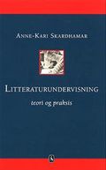 Litteraturundervisning : teori og praksis