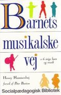 Barnets musikalske vej : 0-6 årige børn og musik