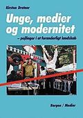 Unge, medier og modernitet : pejlinger i et foranderligt landskab