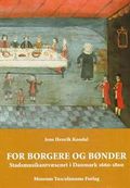 For borgere og bønder : stadsmusikantvæsenet i Danmark ca 1660-1800