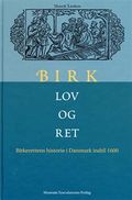 Birk, lov og ret : Birkerettens historie i Danmark indtil 1600