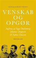 Venskab og opgør : striden om livssyn mellem Ingeborg og Viggo Stuckenberg, Johannes Jørgensen og Sophus Claussen